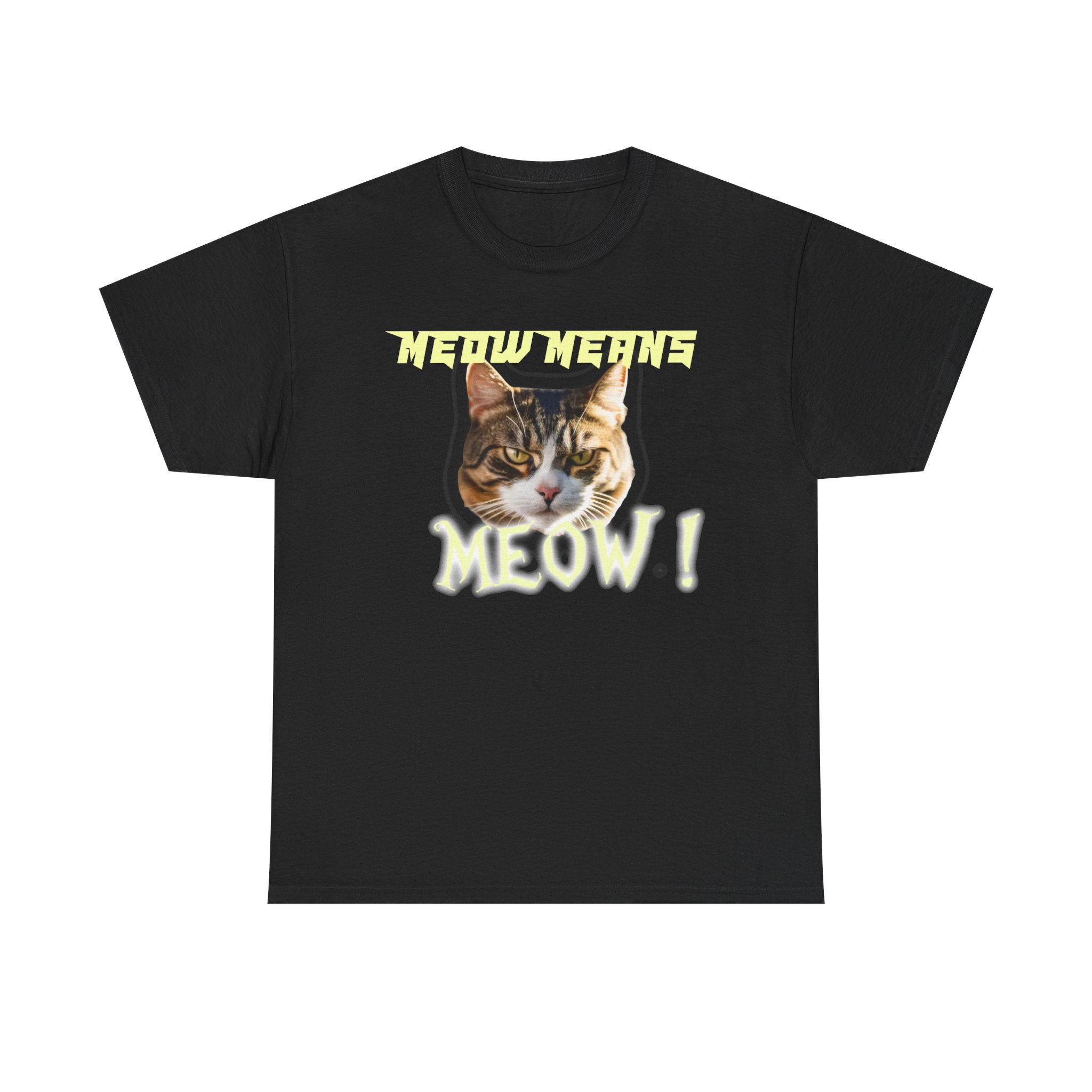 Funny Cat Graphic Tee - 'Meow Means Meow!' Unisex Heavy Cotton T-Shirt