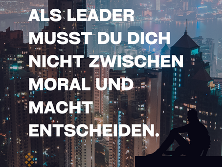 Zwischen Macht und Moral: Deine Balance als Leader