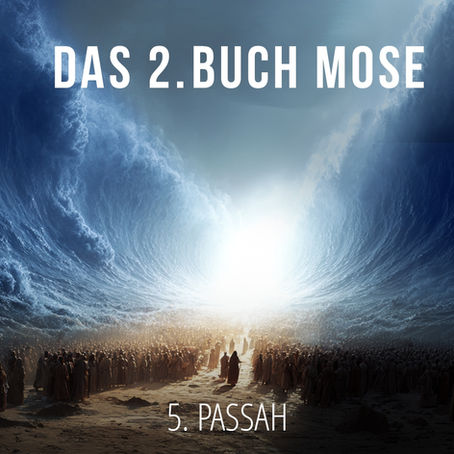 5 - Passah | Das 2. Buch Mose