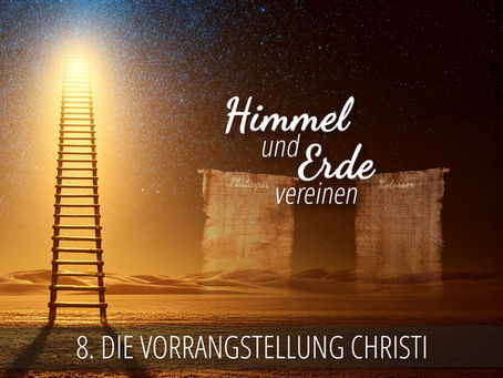 8 - Die Vorrangstellung Christi | Himmel und Erde vereinen