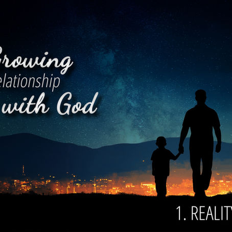 1 - Reality Check | Growing in a Relationship with God