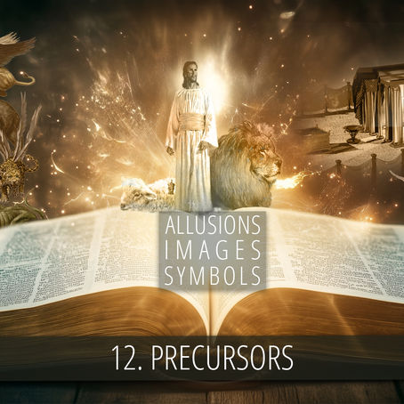 12 - Precursors | Allusions, Images, Symbols