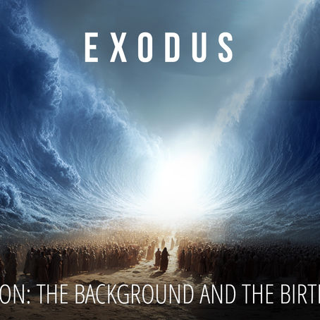 1 - Oppression: The Background and the Birth of Moses | Exodus