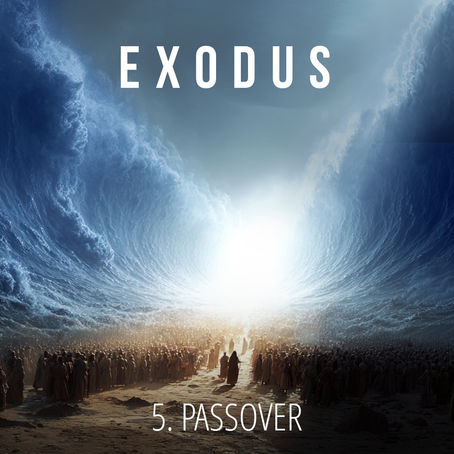 5 - Passover | Exodus