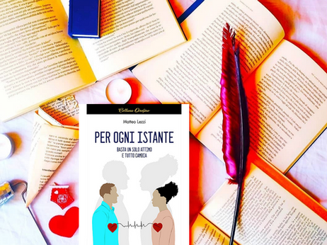 Per ogni istante - di Matteo Lezzi. Basta un solo attimo e tutto cambia