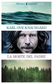 La morte del padre - di Karl Ove Knausgård