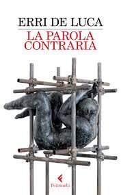 La Parola Contraria - di Erri De Luca