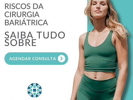 Quais os Riscos de Morte e Complicações da Cirurgia Bariátrica