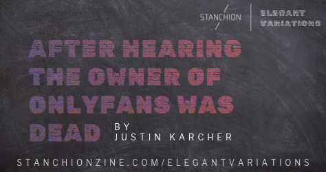 Best New Poetry: After Hearing the Owner of OnlyFans Was Dead by Justin Karcher