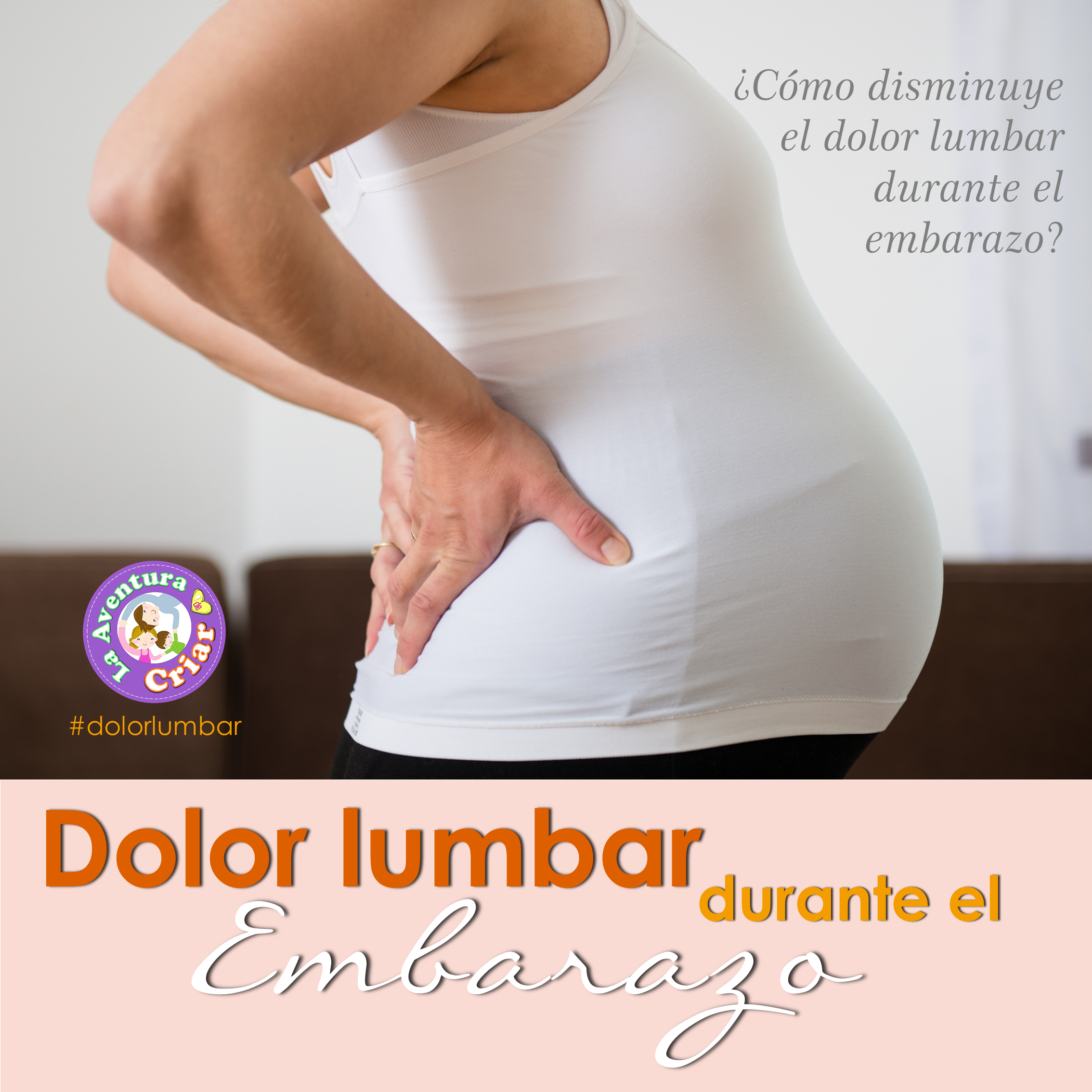 Dolor Lumbar Durante El Embarazo La Aventura De Criar