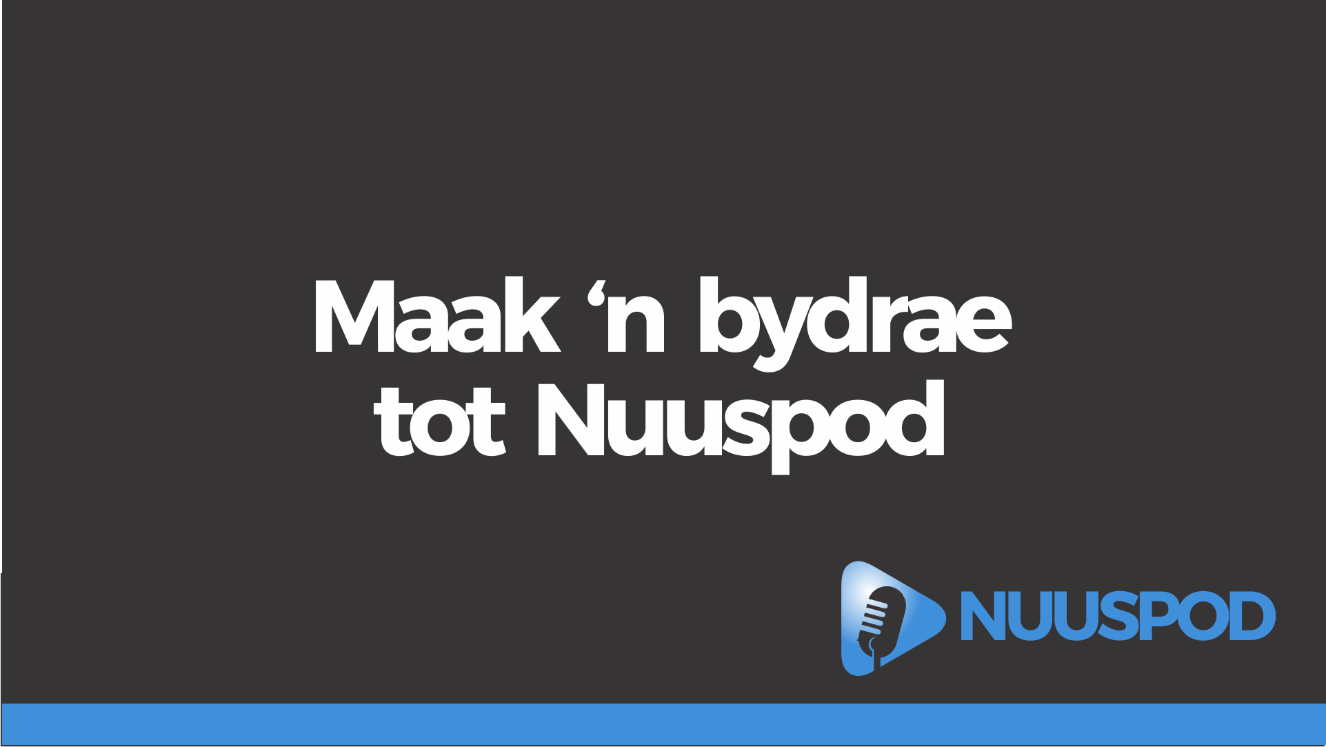 Maak 'n bydrae tot Nuuspod