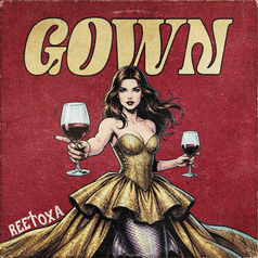 “GOWN” By ReeToxA