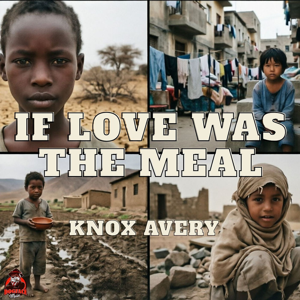 “IF LOVE WAS THE MEAL” By Knox Avery