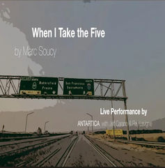 “WHEN I TAKE THE FIVE” By Marc Soucy
