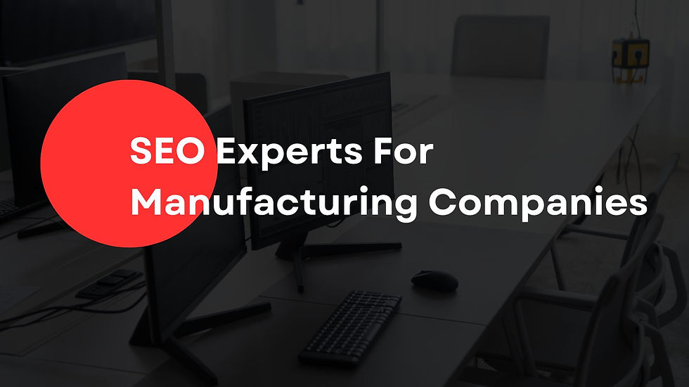 Houston SEO Manufacturing Companies: Turn Searches into Contracts