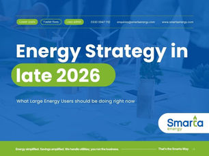 Energy Strategy in August 2026: What Large Users Should Be Reviewing Now