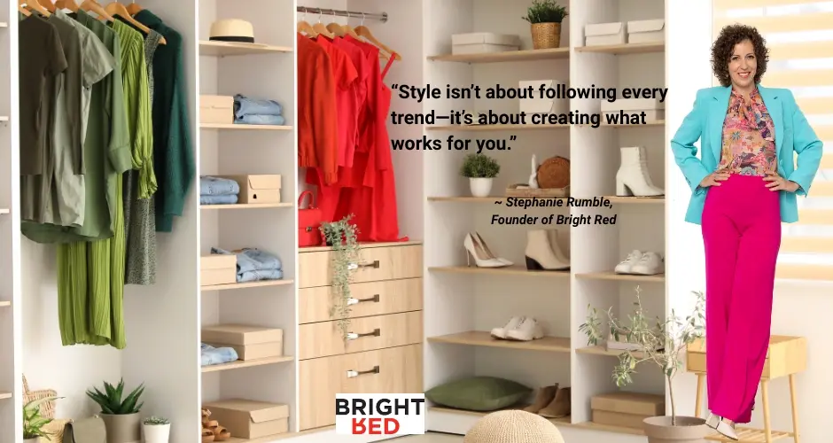 Stephanie Rumble stands beside a colorful wardrobe with her quote on personal style, highlighting confidence beyond fashion trends.