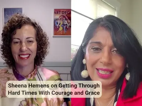 Sheena Hemens on Getting Through Hard Times With Courage and Grace