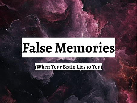 False Memories: When Your Brain Lies to You (and Believes It!)