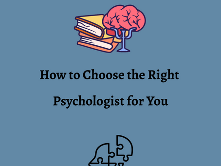 How to Choose the Right Psychologist for You?
