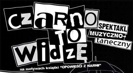 Spektakl "Czarno To Widzę"
