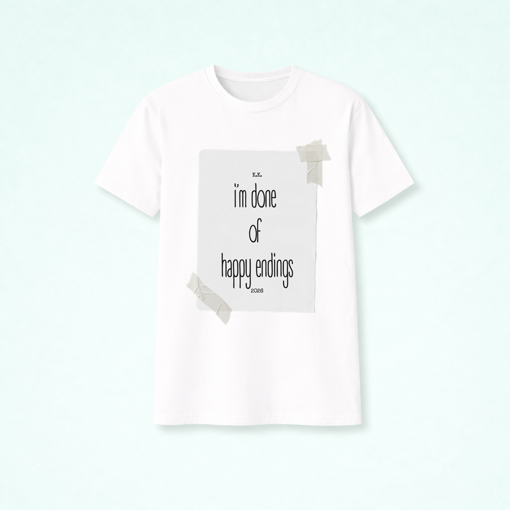 T-shirt Unisex „i'm done of happy endings"