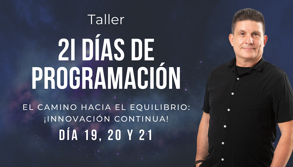 Innovacion continua hacia el equilibrio Dia 19, 20 y 21 de 21