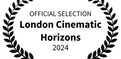 OFFICIAL SELECTION - London Cinematic Horizons - 2024-2.png