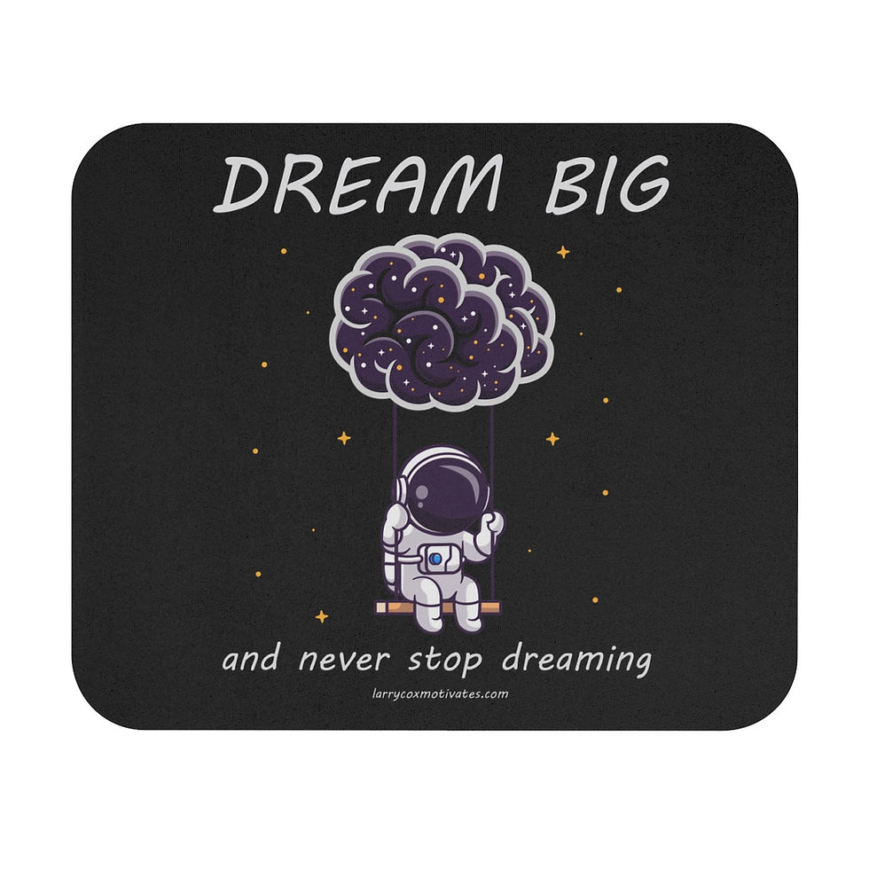 Dream Big Mouse Pad