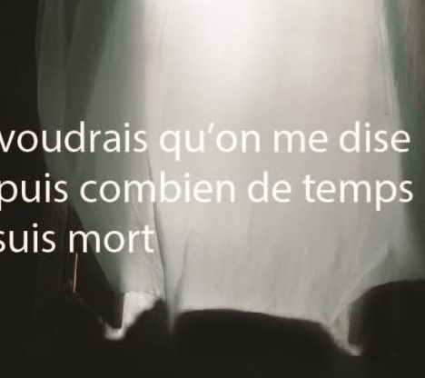 Je voudrais qu’on me dise depuis combien de temps je suis mort
