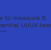 How to measure 5 essential UI/UX laws