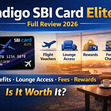 Indigo SBI Card Elite – Full Review, Benefits, Fees & Is It Worth It in 2026?