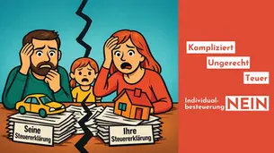 Nein zur Individualbesteuerung - sie ist ungerecht, kompliziert und teuer.