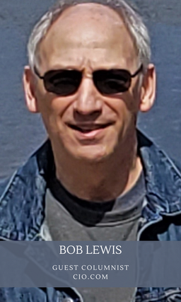 Since launching his IS Survival Guide column in InfoWorld almost 25 years ago, Bob has challenged long-held beliefs about business and IT strategy, tactics, operations and leadership. His unique blend of vision, pragmatism and sardonic humor have made him one of the most trusted and independent voices in the field. He is the award-winning author of twelve books, and he has written over 1700 columns.
<View more>