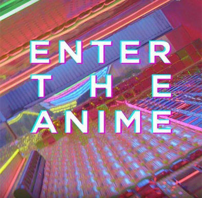 Enter the Anime
