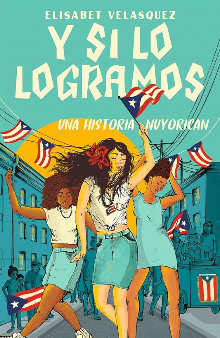 Y si lo logramos: Una historia nutorican - Elisabet Velasquez