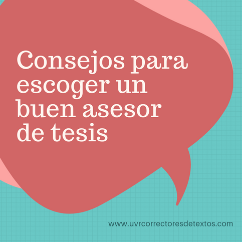 Consejos para escoger un buen asesor de tesis
