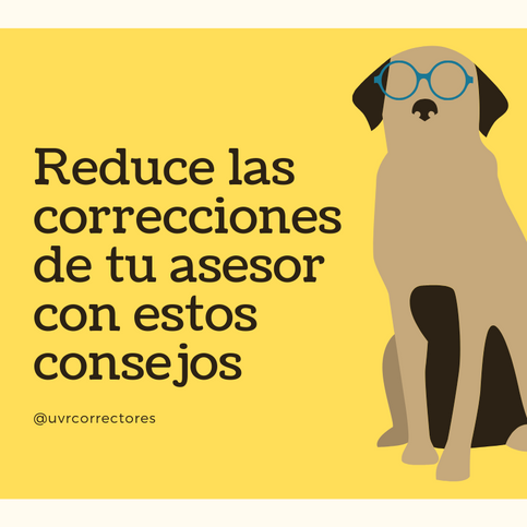 ¿Cómo reducir al máximo las correcciones de tu asesor de tesis?