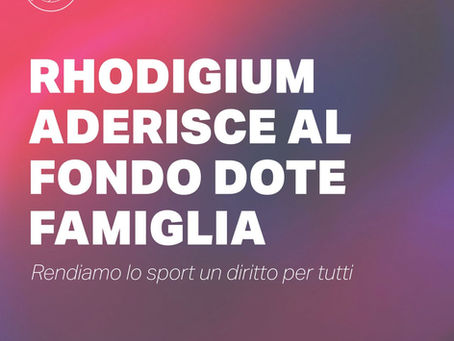 RHODIGIUM ADERISCE AL FONDO DOTE FAMIGLIA
