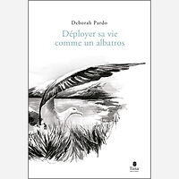 Déployer sa vie comme un albatros