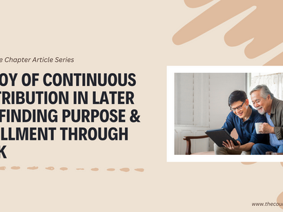 The Joy of Continuous Contribution in Later Life: Finding Purpose and Fulfillment Through Work