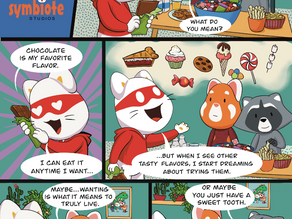 In this comic Catnip Bravo struggles with having everything but still wanting more.