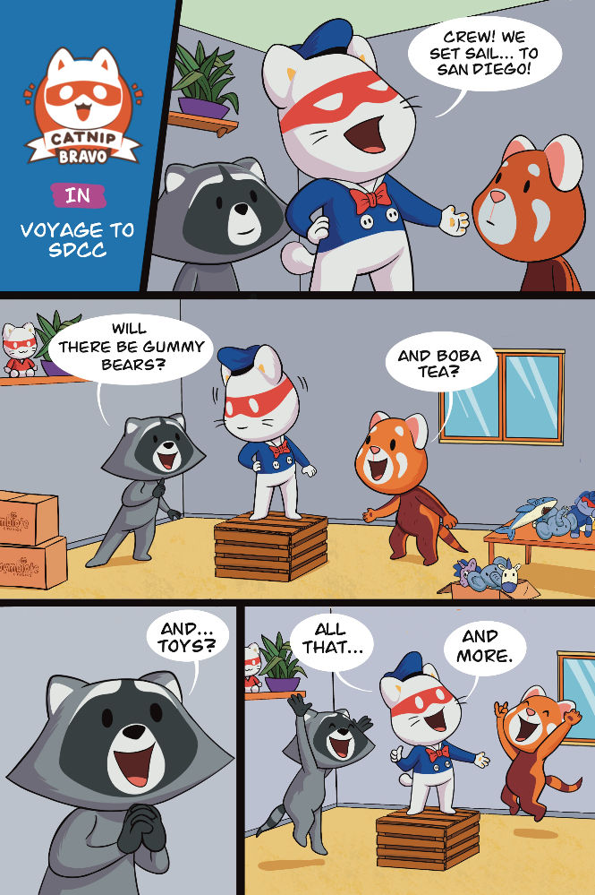 Catnip Bravo excitedly announces that the team is heading to San Diego Comic-Con. Firecracker Raccoon eagerly asks if there will be gummy bears, while KaBao Bear wants to know about boba tea and toys. Catnip Bravo assures them that SDCC will have all of those things and more, leading the group to celebrate their upcoming convention adventure together.