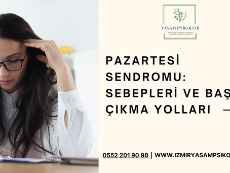 Pazartesi Sendromu: Sebepleri ve Başa Çıkma Yolları