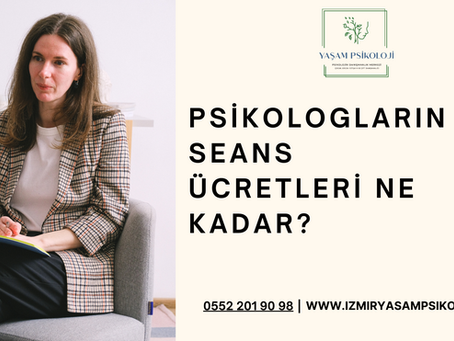 Psikologların Seans Ücreti Ne Kadar? Uygun Fiyatlarla Profesyonel Destek