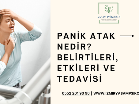 Panik Atak Nedir? Belirtileri, Etkileri ve Tedavi Yöntemleri