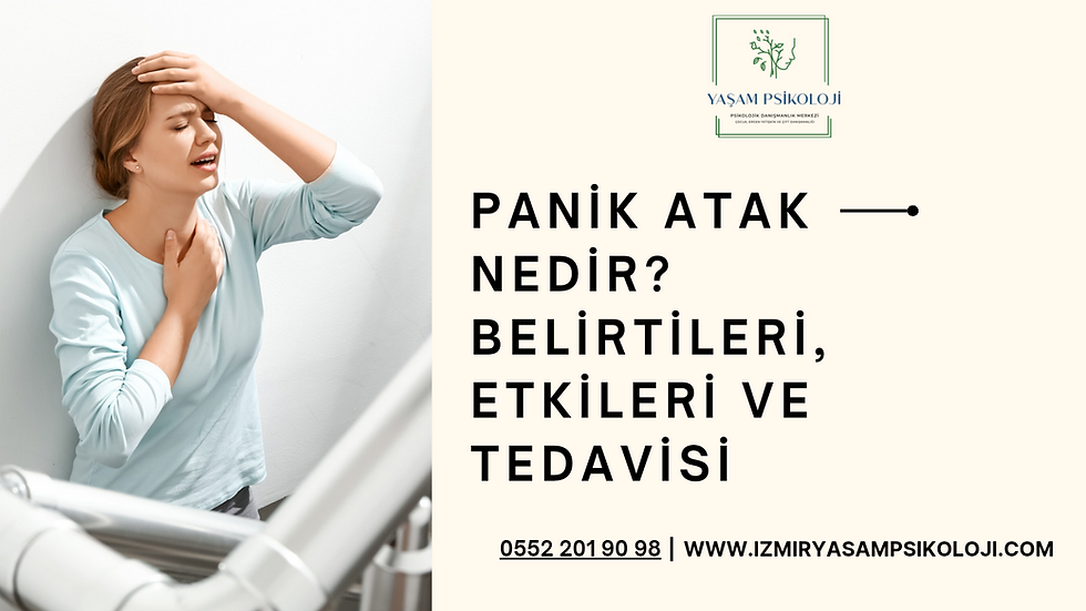 Panik Atak Nedir? Belirtiler, Etkiler ve Tedavi Yöntemleri