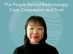 The People Behind Radiotherapy: Care, Compassion and Trust