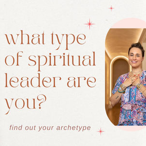 WHAT TYPE OF SPIRITUAL LEADER ARE YOU? FIND OUT YOUR ARCHETYPE