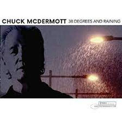 Chuck McDermott - 38 Degrees And Raining. Producer/Drums